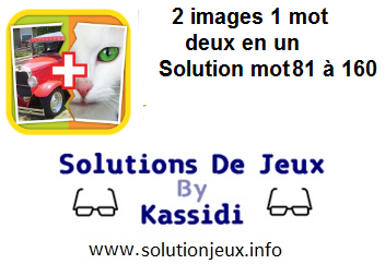 2 images 1 mot deux en un solution niveau 81 a 160