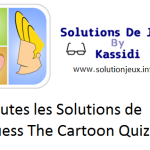 tous les niveaux de guess the cartoon quiz