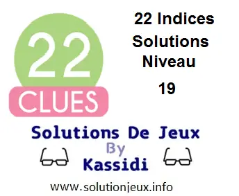 22 indices Niveau 19 Solutions