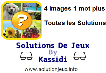 4 images 1 mot plus réponses complètes