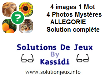 4 photos mystère allégorie niveau 1-2-3-4-5-6-7-8-9-10