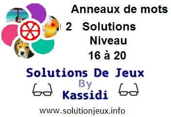Anneaux de Mots 2 Niveau 16,17,18,19,20 Solutions