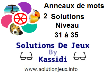 Anneaux de Mots 2 Niveau 31,32,33,34,35 Solutions