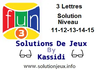 Solution 3 lettres niveau 11-12-13-14-15