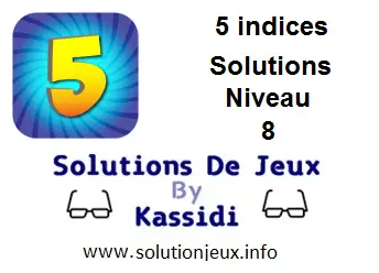 Solutions 5 indices Niveau 8