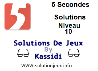 Solutions 5 secondes Niveau 10