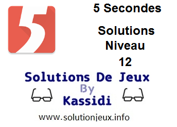Solutions 5 secondes Niveau 12