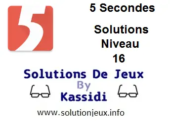 Solutions 5 secondes Niveau 16
