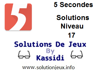 Solutions 5 secondes Niveau 17