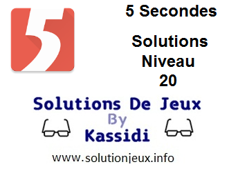 Solutions 5 secondes Niveau 20