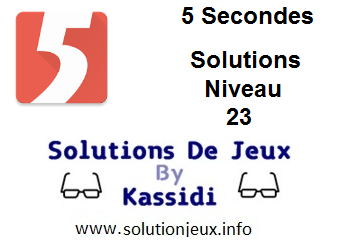 Solutions 5 secondes Niveau 23
