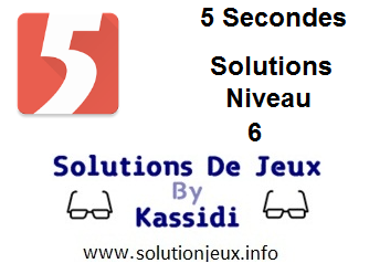 Solutions 5 secondes Niveau 6